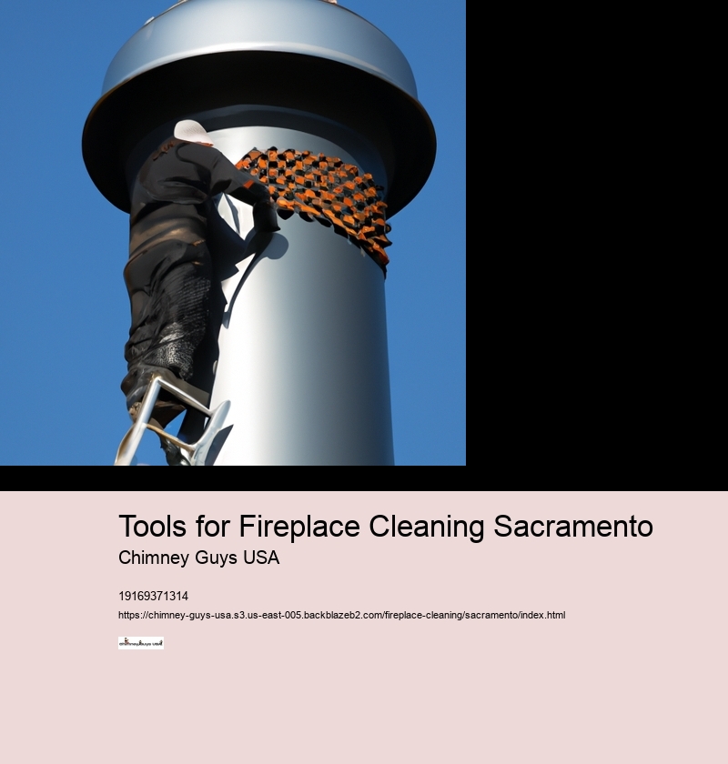 Tools for Fireplace Cleaning Sacramento